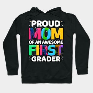 1St Grade  Proud Mom Of An Awesome First Grader Hoodie